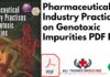 Pharmaceutical Industry Practices on Genotoxic Impurities PDF