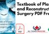 Textbook of Plastic and Reconstructive Surgery PDF Free Download