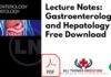 Lecture Notes: Gastroenterology and Hepatology PDF Free Download
