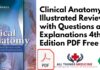 Clinical Anatomy: An Illustrated Review with Questions and Explanations 4th Edition PDF Free Download