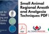 Small Animal Regional Anesthesia and Analgesia Techniques PDF