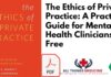 The Ethics of Private Practice: A Practical Guide for Mental Health Clinicians PDF