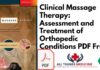 Clinical Massage Therapy: Assessment and Treatment of Orthopedic Conditions PDF Free