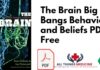 The Brain Big Bangs Behaviors and Beliefs PDF Free Download