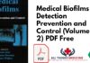 Medical Biofilms Detection Prevention and Control (Volume 2) PDF Free Download