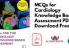 MCQs for Cardiology Knowledge Based Assessment PDF