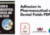 Adhesion in Pharmaceutical and Dental Fields PDF