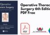 Operative Thoracic Surgery 6th Edition PDF