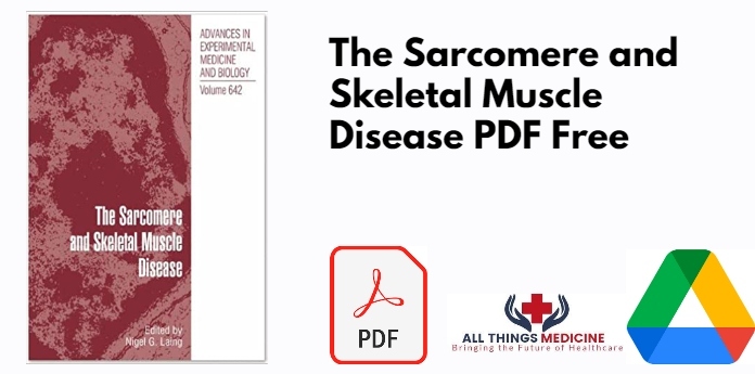 The Sarcomere and Skeletal Muscle Disease PDF
