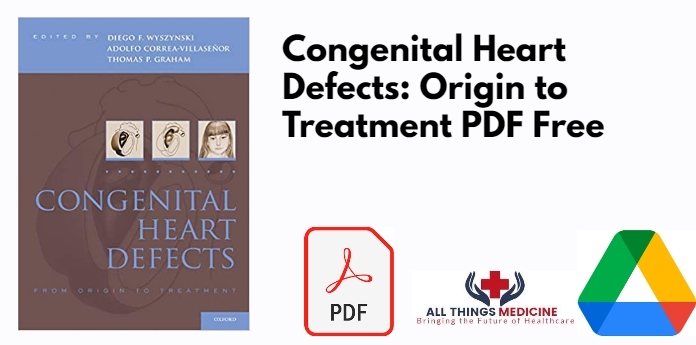Congenital Heart Defects: Origin to Treatment PDF