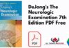 DeJong's The Neurologic Examination 7th Edition PDF