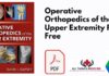 Operative Orthopedics of the Upper Extremity PDF