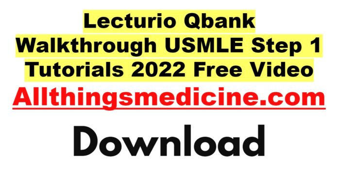 lecturio-qbank-walkthrough-usmle-step-1-tutorials-videos-2022-free-download