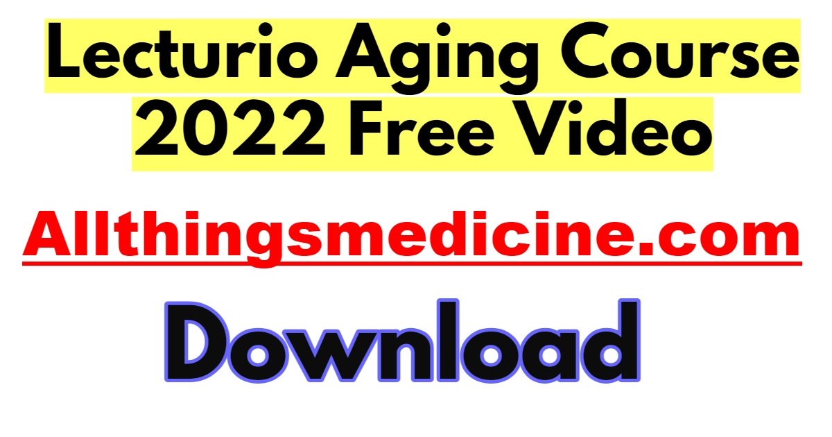 lecturio-aging-course-2022-free-download