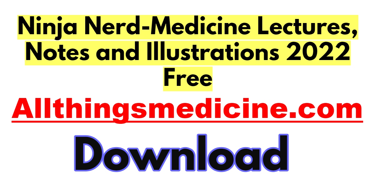 ninja-nerd-medicine-lectures-notes-and-illustrations-2022-free-download