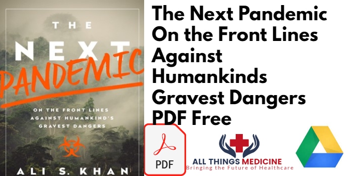 The Next Pandemic On the Front Lines Against Humankinds Gravest Dangers PDF Free