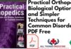 Practical Orthopedics Biological Options and Simpler Techniques for Common Disorders PDF Free