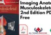 Imaging Anatomy : Musculoskeletal 2nd Edition PDF Free