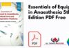 Essentials of Equipment in Anaesthesia 5th Edition PDF