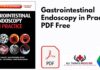 Gastrointestinal Endoscopy in Practice PDF